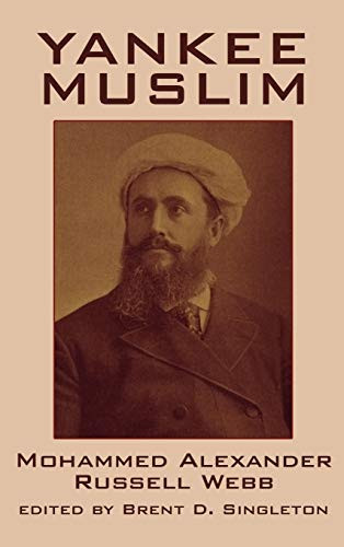 Yankee Muslim, by John Hansen Gurley, Mohammed Alexander Russell Webb, and Alexander Russell Webb (Hardcover)