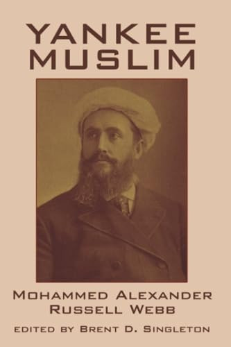 Yankee Muslim, by John Hansen Gurley, Mohammed Alexander Russell Webb, and Alexander Russell Webb (Paperback)