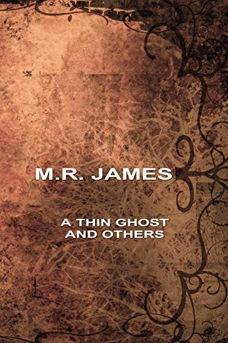 A Thin Ghost and Others, by M.R. James and Montague, Rhodes James (Paperback)