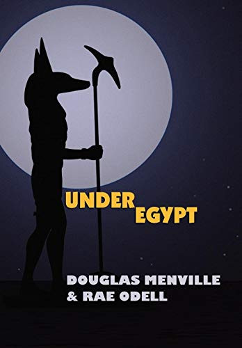 Under Egypt, by Douglas, Menville and Rae, Odell (Hardcover)