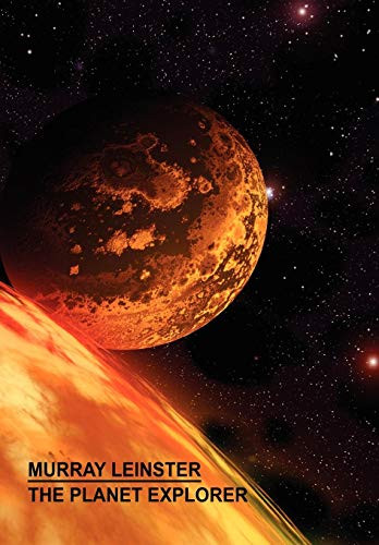 The Planet Explorer, by Murray, Leinster (Hardcover)