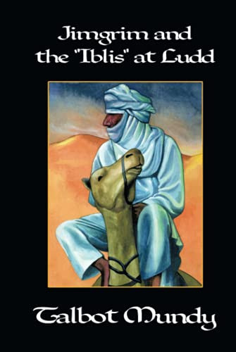 Jimgrim and the "Iblis" at Ludd, by Talbot Mundy (Hardcover)