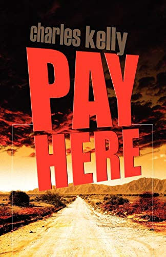 Pay Here, by Charles Kelly (Paperback)
