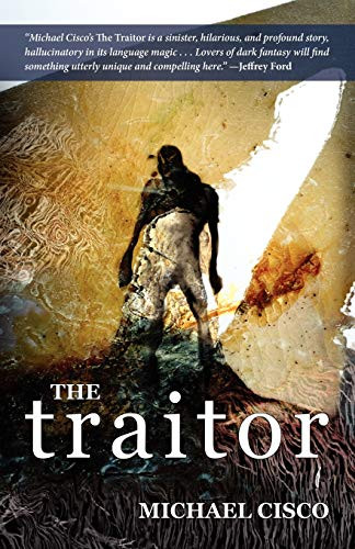 The Traitor, by Michael Cisco (Paperback)