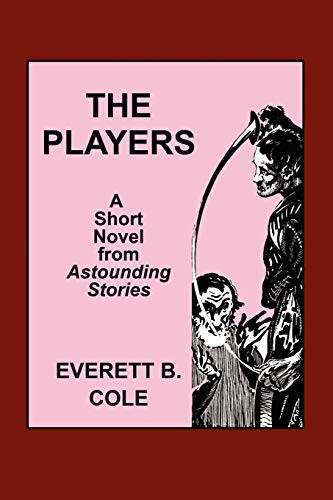 Astounding Stories: The Players, by Everett B. Cole (Paperback)