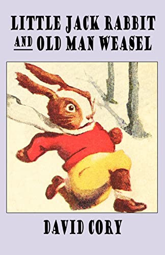 Little Jack Rabbit and Old Man Weasel, by David Cory (Paperback)