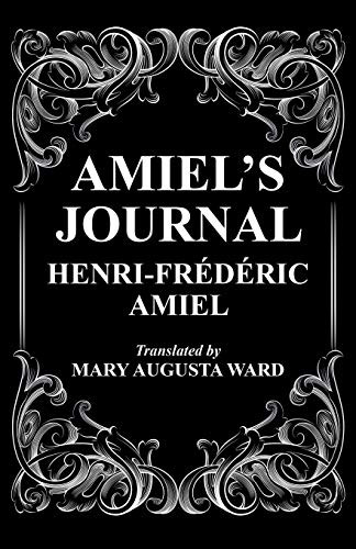 Amiel's Journal: The Journal Intime of Henri Frederic Amiel, by Henri-Frederic Amiel (Paperback)