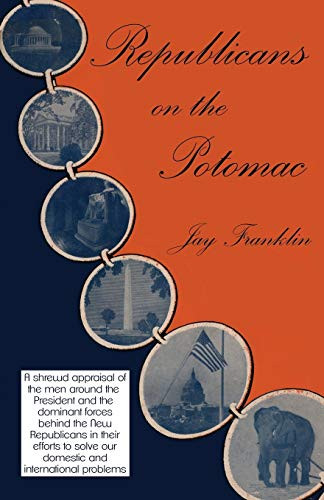 Republicans on the Potomac, by Jay Franklin and John Franklin Carter (Paperback)