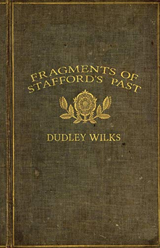Fragments of Stafford's Past, by Dudley Wilks (Paperback)