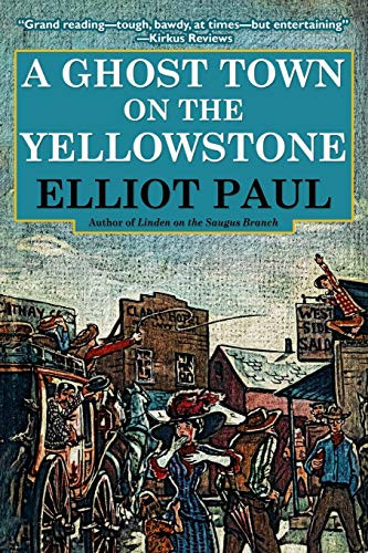 A Ghost Town on the Yellowstone, by Elliot Paul (Paperback)