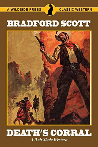 Death's Corral: A Walt Slade Western, by Bradford Scott (Paperback)
