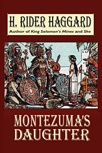 Montezuma's Daughter, by H. Rider Haggard (Paperback)