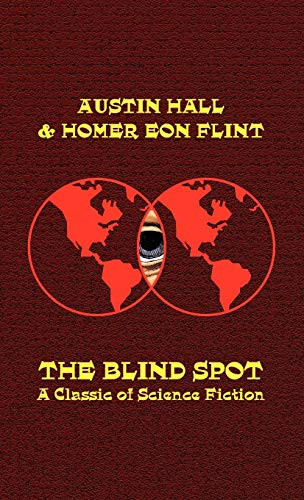 The Blind Spot, by Austin Hall and Homer Eon Flint (Hardcover)
