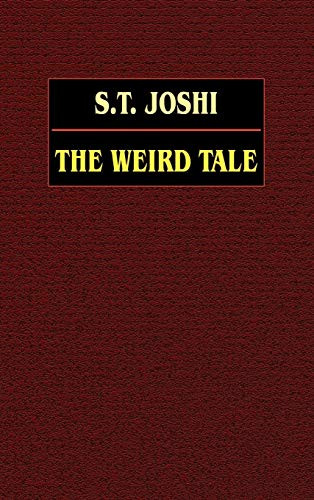 The Weird Tale, by S. T. Joshi (Hardcover)