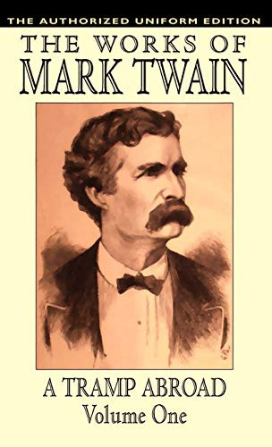 A Tramp Abroad, vol. 1: The Authorized Uniform Edition, by Mark Twain and Samuel Clemens (Hardcover)