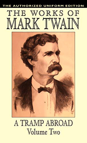 A Tramp Abroad, vol. 2: The Authorized Uniform Edition, by Mark Twain and Samuel Clemens (Hardcover)