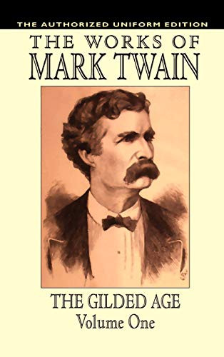 The Gilded Age, Vol. 1: The Authorized Uniform Edition, by Mark Twain, Charles Dudley Warner, and Samuel Clemens (Hardcover)