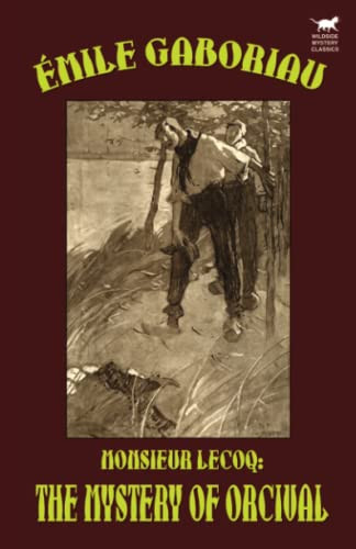Monsieur Lecoq: The Mystery of Orcival, by Emile Gaboriau (Paperback)