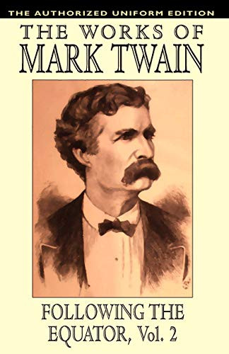 Following the Equator, Vol.2: The Authorized Uniform Edition, by Mark Twain and Samuel Clemens (Paperback)
