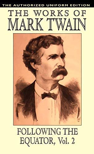 Following the Equator, Vol.2: The Authorized Uniform Edition, by Mark Twain (Hardcover)