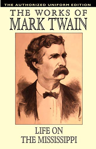 Life on the Mississippi: The Authorized Uniform Edition, by Mark Twain (Paperback)