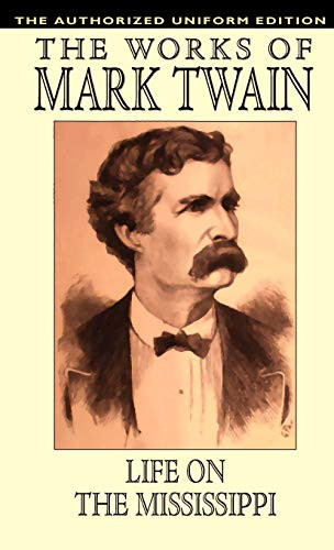 Life on the Mississippi: The Authorized Uniform Edition, by Mark Twain and Samuel Clemens (Hardcover)