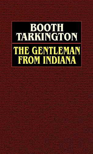 The Gentleman from Indiana, by Booth Tarkington (Hardcover)
