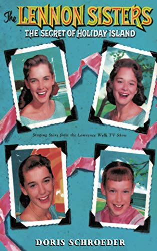 The Lennon Sisters: the Secret of Holiday Island, by Doris Schroeder (Paperback)