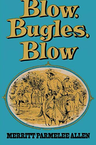 Blow, Bugles, Blow, by Merritt Parmelee Allen (Paperback)
