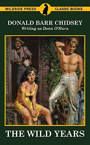 The Wild Years, by Donn O'Hara and Donald Barr Chidsey (Paperback)