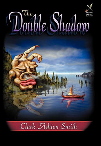 The Double Shadow, by Clark Ashton Smith (Hardcover)