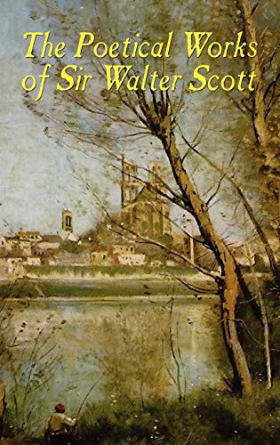 The Poetical Works of Sir Walter Scott (Illustrated Edition), by Walter Scott (Hardcover)