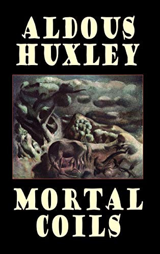Mortal Coils, by Aldous Huxley (Hardcover)