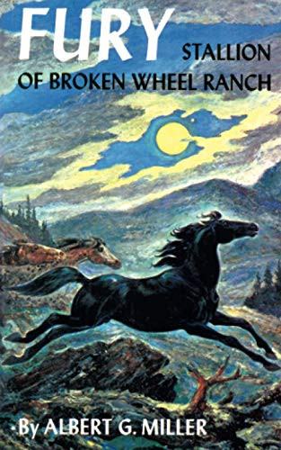 Fury: Stallion of Broken Wheel Ranch, by Albert G., Miller (Paperback)