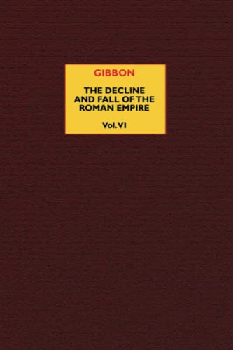 The Decline and Fall of the Roman Empire (vol. 6), by Edward Gibbon (Paperback)
