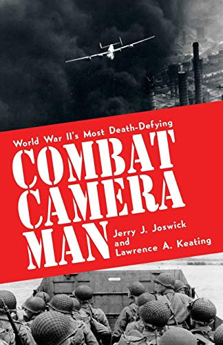Combat Camera Man, by Jerry J. Joswick and Lawrence A. Keating (Paperback)