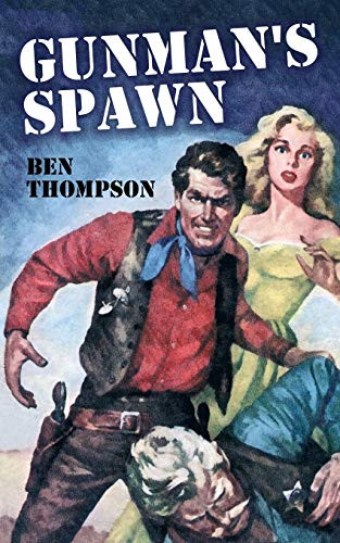 Gunman's Spawn, by Ben Thompson (Paperback)