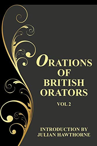 Orations of British Orators Vol. Two, by William Pitt and Benjamin Disraeli (Paperback)