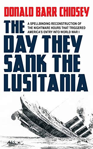 The Day They Sank the Lusitania, by Donald Barr Chidsey (Paperback)