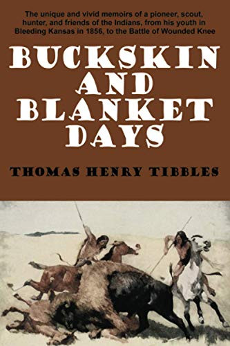 Buckskin and Blanket Days, by Thomas Henry Tibbles (Paperback)