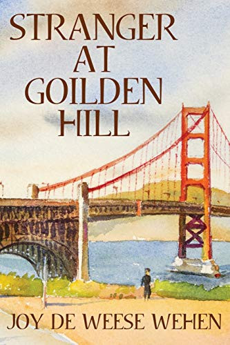 Stranger at Golden Hill, by Joy DeWeese Wehen (Paperback)