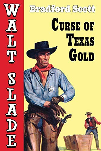Curse of Texas Gold: A Walt Slade Western, by Bradford Scott (Paperback)