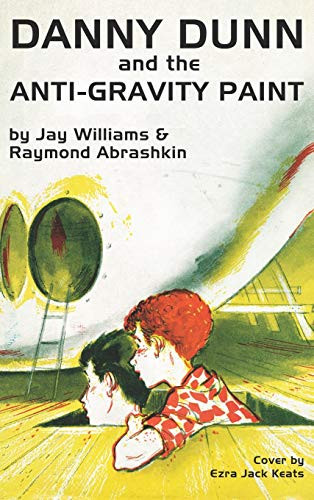 Danny Dunn and the Anti-Gravity Paint, by Raymond Abrashkin and Jay Williams (Hardcover)