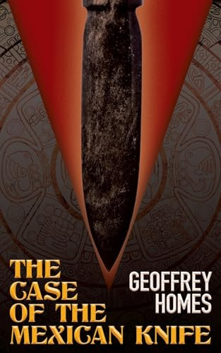 The Case of the Mexican Knife, by Geoffrey Homes (Paperback)