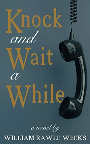 Knock and Wait a While, by William Rawles Weeks (Paperback)