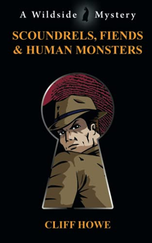 Scoundrels, Fiends & Human Monsters, by Cliff Howe (Paperback)