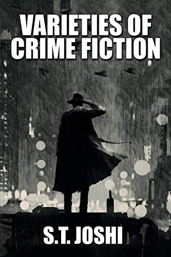 Varieties of Crime Fiction, by S.T. Joshi (Paperback)