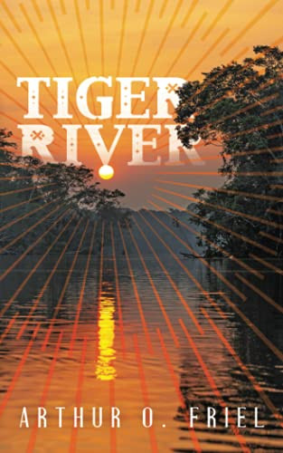 Tiger River : A Classic Fantasy Novel, by Arthur O. Friel (Paperback)