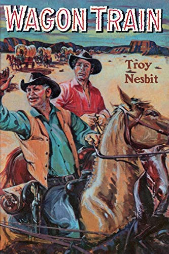 Wagon Train, by Troy Nesbit (Paperback)