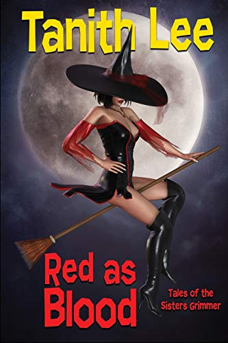 Red as Blood: Tales of the Sisters Grimmer, by Tanith Lee (Paperback)